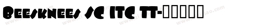 Beesknees SC ITC TT字体转换